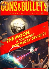 銃と弾丸 The Moon: A Communist Doomsday Device?